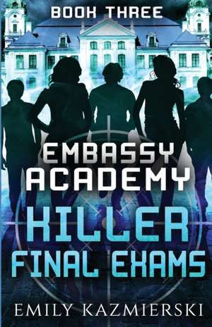 Embassy Academy de Emily Kazmierski