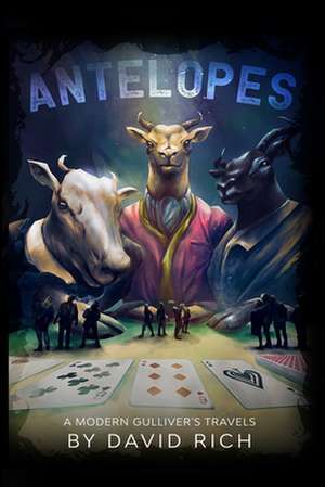 Antelopes: A Modern Gulliver's Travels de David Rich