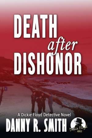 Death after Dishonor de Danny R Smith