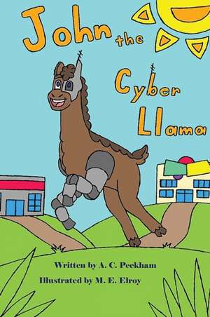 John the Cyber Llama de A. C. Peckham