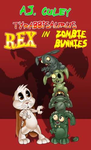 Zombie Bunnies de A. J. Culey