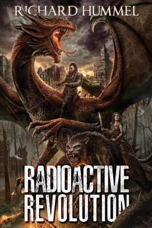 Radioactive Revolution de Richard Hummel