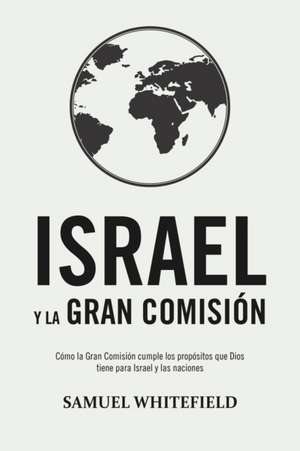 Israel y La Gran Comisión de Samuel Whitefield