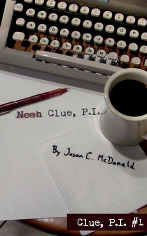 Noah Clue, P.I. de Jason C. McDonald