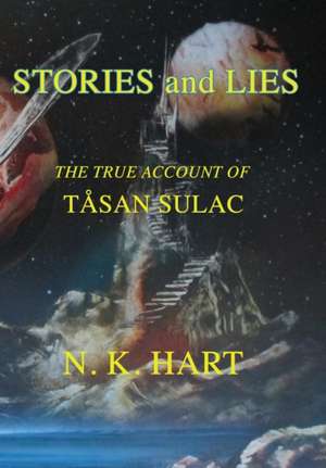 Stories And Lies de N. K. Hart