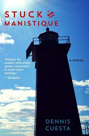 Stuck in Manistique de Dennis Cuesta