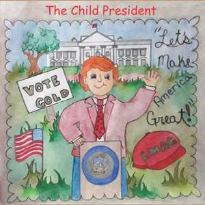 The Child President de Dennel B. Tyon