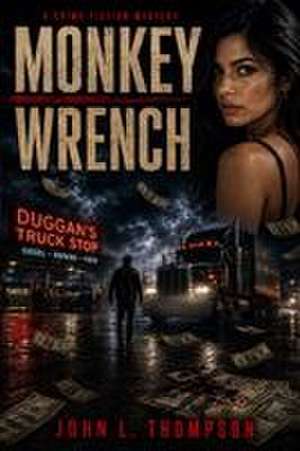 Monkey Wrench de John L Thompson