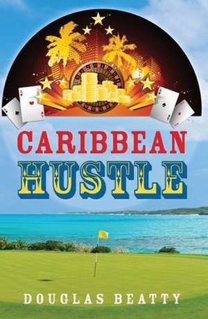 Caribbean Hustle de Douglas Beatty