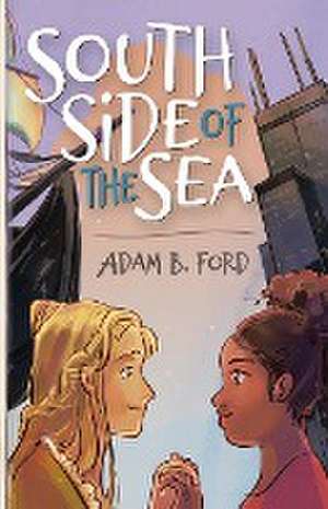 South Side of the Sea de Adam B. Ford