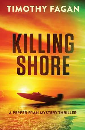 Killing Shore de Timothy Fagan