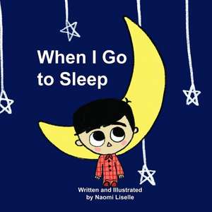 When I Go to Sleep de Naomi Liselle