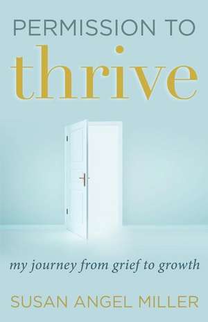 Permission to Thrive de Susan Angel Miller