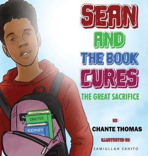 Sean and the Book Cures The Great Sacrifice...Can You Spare a Kidney? de Chante Thomas