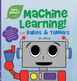 Machine Learning for Kids (Tinker Toddlers) de Dhoot