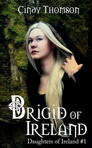 Brigid of Ireland de Cindy Thomson