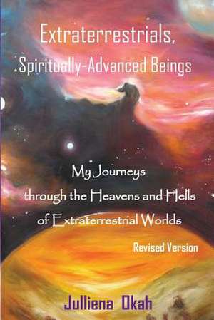 Extraterrestrials, Spiritually-Advanced Beings de Julliena Okah