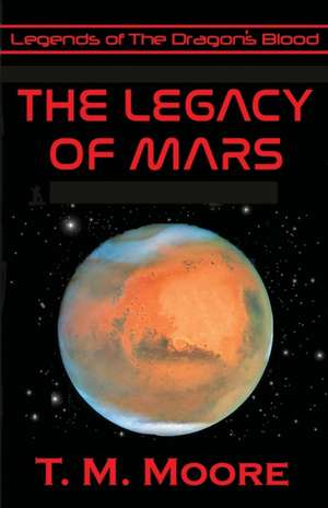 The Legacy of Mars de T. L. Carlyle