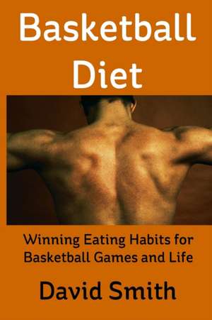 Basketball Diet de David Smith