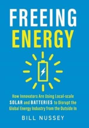 Freeing Energy de Bill Nussey