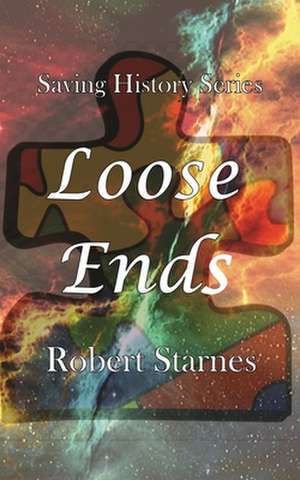 Loose Ends de Robert Starnes