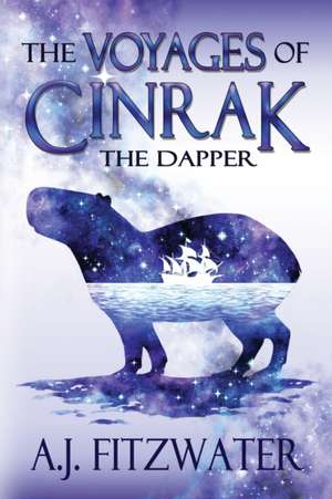 The Voyages of Cinrak the Dapper de A. J. Fitzwater