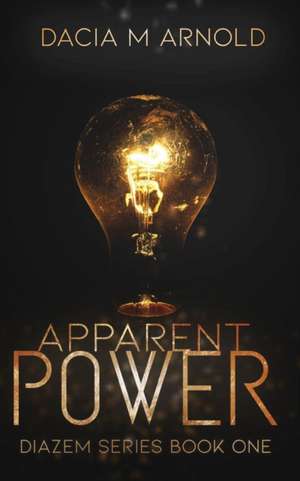 Apparent Power de Dacia M Arnold