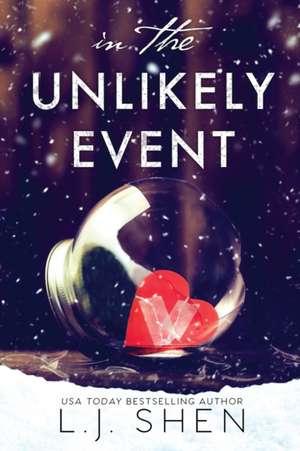 In The Unlikely Event de L. J. Shen