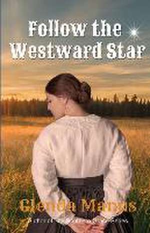 Follow The Westward Star de Glenda C. Manus