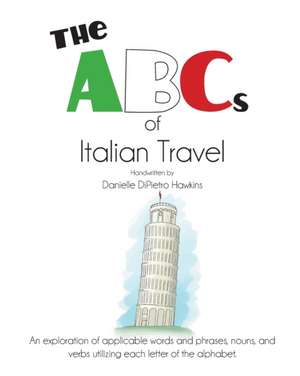 The ABCs of Italian Travel de Danielle Dipietro Hawkins