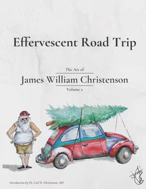 Effervescent Road Trip de James William Christenson