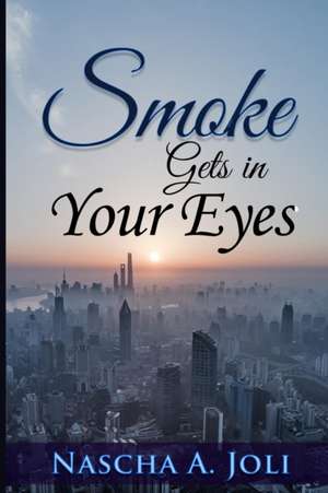 Smoke Gets In Your Eyes de Nascha A Joli