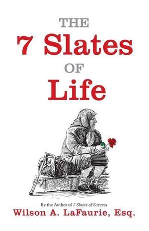 7 Slates of Life de Wilson A LaFaurie