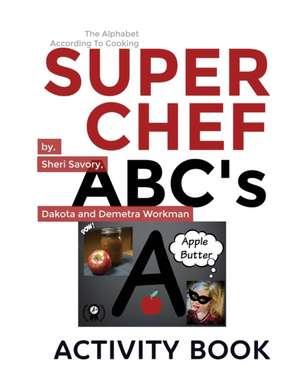 Super Chef ABC's de Sheri L. Savory