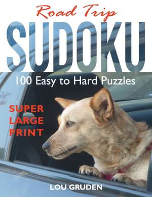 Road Trip Sudoku: 100 Easy to Hard Puzzles - Super Large Print de Puzzle Books Plus