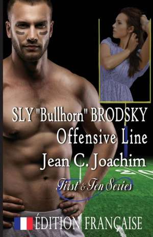 Sly "Bullhorn" Brodsky, Ligne d'Attaque de Jean C. Joachim