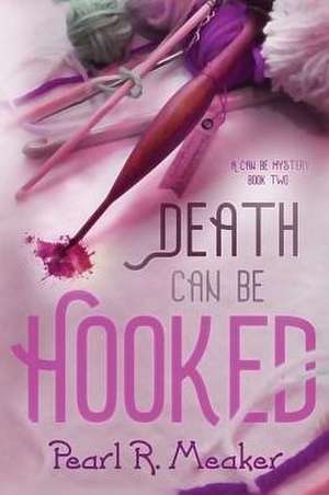 Death can be Hooked de Pearl R Meaker