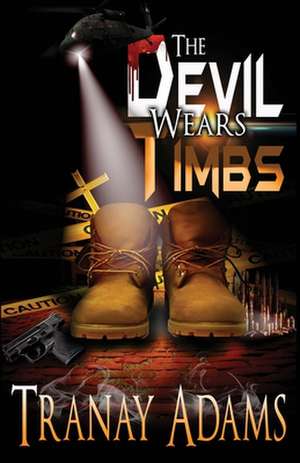 THE DEVIL WEARS TIMBS de Tranay Adams