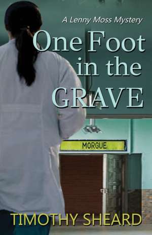 One Foot In The Grave de Timothy Sheard