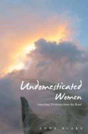 Undomesticated Women de Anna Blake