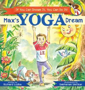 Max's Yoga Dream de Richard Ludka