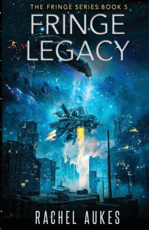 Fringe Legacy de Rachel Aukes