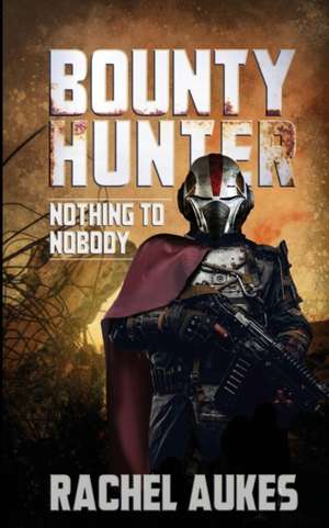 Bounty Hunter de Rachel Aukes