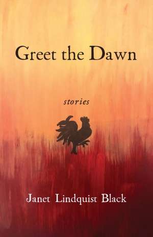 Greet the Dawn de Janet Lindquist Black