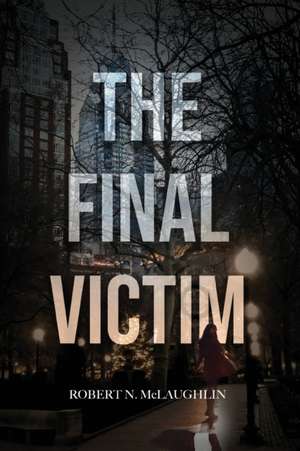 The Final Victim de Robert N McLaughlin