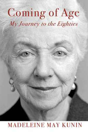 Coming of Age: My Journey to the Eighties de Madeleine May Kunin