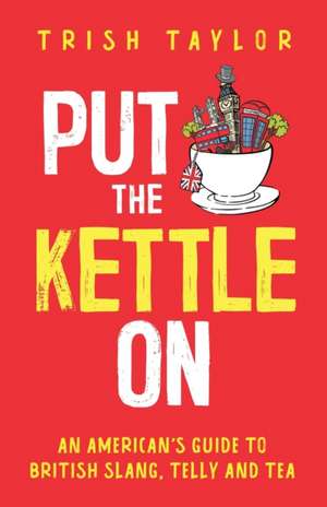 Put The Kettle On de Trish Taylor
