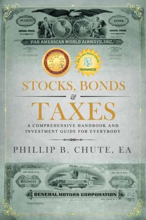 Stocks, Bonds & Taxes de Phillip B. Chute