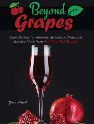 Beyond Grapes de Yacov Morad