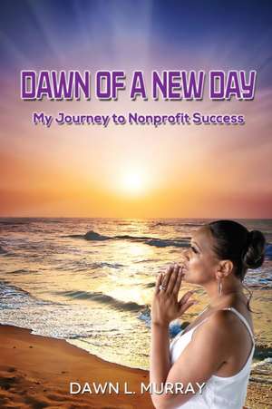 Dawn Of A New Day de Dawn L Murray